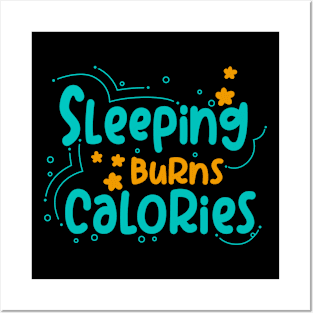 Sleeping Burns Calories Posters and Art